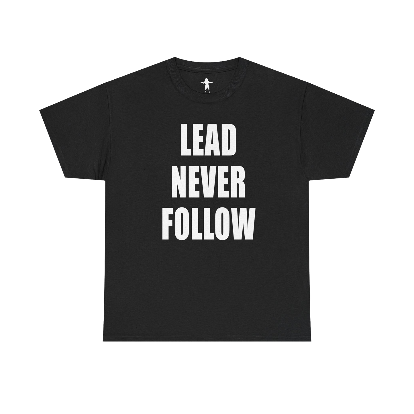 LEAD NEVER FOLLOW